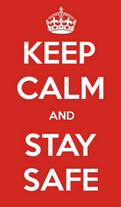 Keep Calm And stay Safe Keep Calm And stay Safe